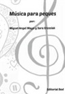 Miguel Angel Mayo Soto Cid, Sara Grzesiak Sotodoso - Música para peques