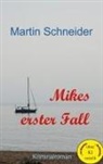 Martin Schneider - Mikes erster Fall