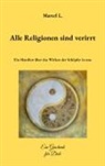 Marcel L, Marcel L. - Alle Religionen sind verirrt