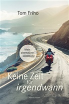 Tom Friho - Keine Zeit für irgendwann