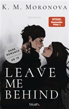 K M Moronova, K. M. Moronova - Leave Me Behind