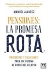 Manuel Angel Alvarez Rodriguez - Pensiones: La Promesa Rota