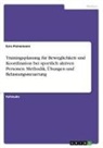 Esra Peinemann - Trainingsplanung für Beweglichkeit und Koordination bei sportlich aktiven Personen. Methodik, Übungen und Belastungssteuerung