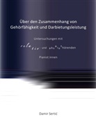 Damir Sertic - Über den Zusammenhang von Gehörfähigkeit und Darbietungsleistung