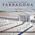 HEREDEROS DE TARRACO. TARRAGONA. PATRIMONIO MUNDIAL