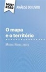 Anna Lamotte - O mapa e o território de Michel Houellebecq (Análise do livro)