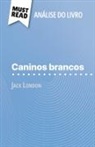 Isabelle Consiglio - Caninos brancos de Jack London (Análise do livro)