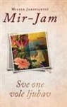 Milica Jakovljevi¿ Mir-Jam - Sve one vole ljubav
