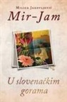 Milica Jakovljevi¿ Mir-Jam - U slovena¿kim gorama