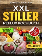 Sandra Kienlein, Sandra Kienlein - XXL Stiller Reflux Kochbuch