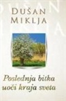 Du¿an Miklja - Poslednja bitka uo¿i kraja sveta