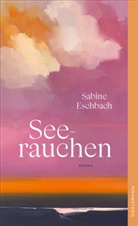 Sabine Eschbach - Seerauchen
