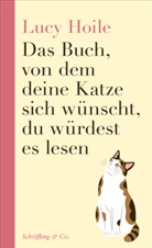 Lucy Hoile - Das Buch, von dem deine Katze sich wünscht, du würdest es lesen