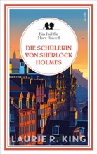 Laurie R King, Laurie R. King - Die Schülerin von Sherlock Holmes