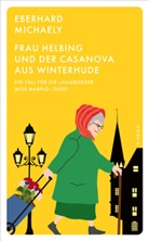 Eberhard Michaely - Frau Helbing und der Casanova aus Winterhude