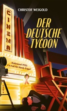 Christof Weigold - Der deutsche Tycoon