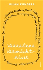 Milan Kundera - Verratene Vermächtnisse