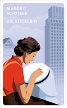 Margrit Schriber - Die Stickerin
