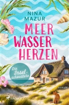 Nina Mazur - Die Inselschwestern - Meerwasserherzen