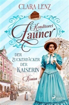 Clara Lenz - Konditorei Zauner -  Der Zuckerbäcker der Kaiserin