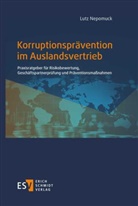 Lutz Nepomuck, Lutz (Dr.) Nepomuck - Korruptionsprävention im Auslandsvertrieb