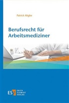 Patrick Aligbe - Berufsrecht für Arbeitsmediziner
