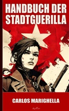Carlos Marighella, Carlos Marighella - Carlos Marighella: Handbuch der Stadtguerilla