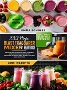 Emma Schulze, Emma Schulze - XXL Ninja Blast tragbarer Mixer Rezeptbuch