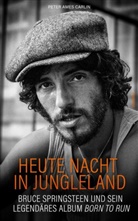 Peter Ames Carlin, Andreas Schiffmann - Heute Nacht in Jungleland