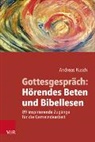 Andreas Kusch, Peter Zimmerling - Gottesgespräch: Hörendes Beten und Bibellesen