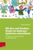 Brita Schirmer - Mit Herz und Struktur: Kinder im Autismus-Spektrum unterstützen