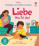 Katie Daynes, Daniela Sosa - Aufklappen und Gefühle verstehen: Liebe – Was ist das?
