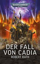 Robert Rath - Warhammer 40.000 - Der Fall von Cadia