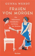 Gunna Wendt - Frauen von morgen. Die Schwestern Richthofen im Kreise der Bohème