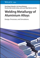 Reza Beygi, Ricardo Joao Camilo Carbas, Lucas Filipe Martins da Silva, de Sous, Eduardo A. de Sousa Marques - Welding Metallurgy of Aluminium Alloys