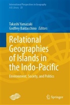 Baldacchino, Godfrey Baldacchino, Takashi Yamazaki - Relational Geographies of Islands in the Indo-Pacific