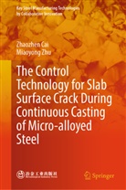 Zhaozhen Cai, Cai Zhaozhen, Miaoyong Zhu - The Control Technology for Slab Surface Crack During Continuous Casting of Micro-alloyed Steel