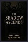 Matthew Petchinsky - The Shadow Ascends