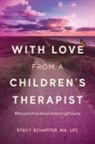 Stacy Schaffer MA LPC - With Love from a Children's Therapist