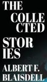 Albert F. Blaisdell - The Collected Stories of Albert F. Blaisdell