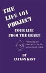 Gaylon Kent - The Life 101 Project