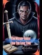 Bucur Loredan - The Wizard Varkas And The Lost Time