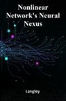 Langley - Nonlinear Network's Neural Nexus