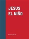 Nelson Recart - JESUS EL NIÑ0