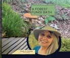 Holly Chorba - A forest fungi bath