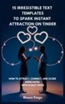 Bloom Paige - 15 Irresistible Text Templates to Spark Instant Attraction on Dating Apps