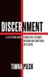 Timna Pilch - Discernment A Platform That Combines Knowledge, Wisdom, And Emotional Wellbeing