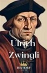 History Nerds - Ulrich Zwingli