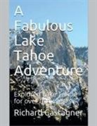 Richard Castagner - A Fabulous Lake Tahoe Adventure