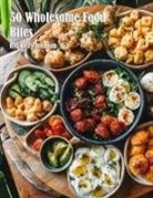 Kelly Johnson - 50 Wholesome Food Bites